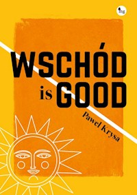 Wschód is GOOD - Krysa Paweł - ebook + książka