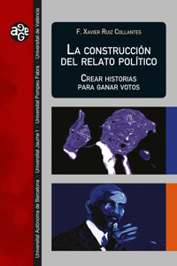 La construcción del relato político - Francesc Xavier Ruiz Collantes - ebook