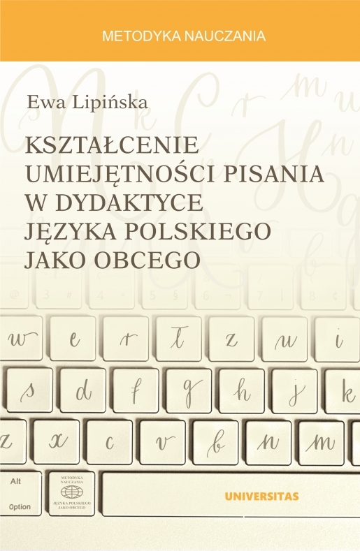 Kształcenie umiejętności pisania w dydaktyce języka polskiego jako obcego - Ewa Lipińska - książka