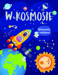 W kosmosie. Kolorowanka z naklejkami -  - książka