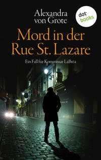Mord in der Rue St. Lazare: Der erste Fall für Kommissar LaBréa - Alexandra von Grote - ebook