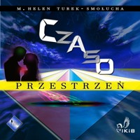 Czasoprzestrzeń - M. Helen Turek-Smołucha - audiobook