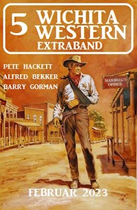 5 Wichita Western Extraband Februar 2023 - Alfred Bekker - ebook