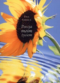 Poezja moim życiem - Ewa Sabala - książka