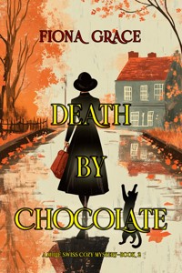 Death By Chocolate (A Millie Swiss Cozy Mystery—Book 2) - Fiona Grace - ebook