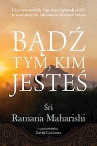 Bądź tym kim jesteś - Maharishi śri Ramana - książka
