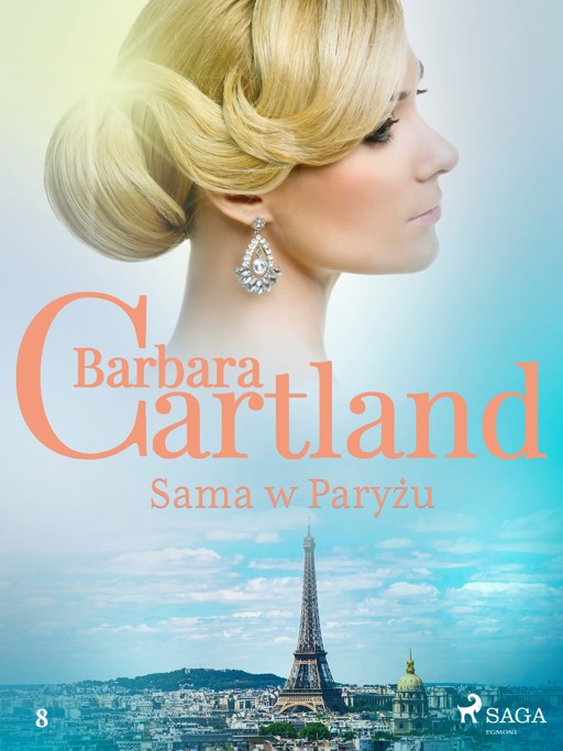 Okładka książki Ponadczasowe historie miłosne Barbary Cartland. Sama w Paryżu - Ponadczasowe historie miłosne Barbary Cartland