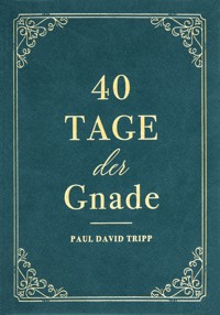 40 Tage der Gnade - Paul David Tripp - ebook