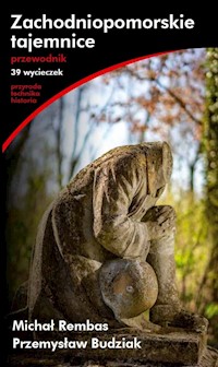 Zachodniopomorskie tajemnice Przewodnik - Rembas Michał, Budziak Przemysław - książka