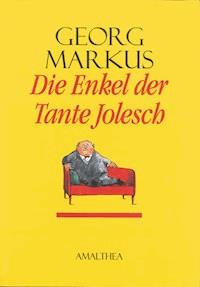 Die Enkel der Tante Jolesch - Georg Markus - ebook