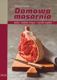 Domowa masarnia - Bernhard Gahm - książka