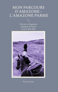 Mon parcours d'Amazone - L'Amazone Parme - Parme Ceriset - ebook