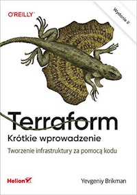 Terraform Krótkie wprowadzenie - Brikman Yevgeniy - książka