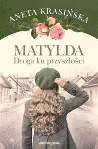 Matylda Droga ku przyszłości - Aneta Krasińska - książka