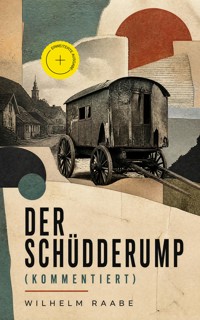 Der Schüdderump (Kommentiert) - Wilhelm  Raabe - ebook