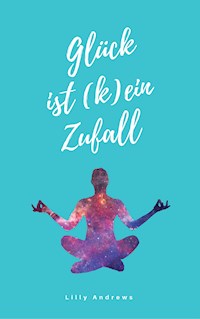 Glück ist (k)ein Zufall - Lilly Andrews - ebook