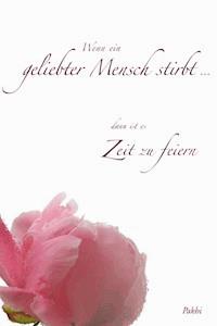Wenn ein geliebter Mensch stirbt ... - Pakhi E. Powels - ebook