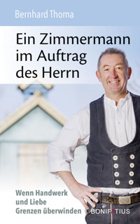 Ein Zimmermann im Auftrag des Herrn - Bernhard Thoma - ebook