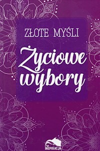 Złote myśli Życiowe wybory -  - książka