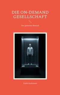Die On-Demand Gesellschaft - Frank Kralemann - ebook