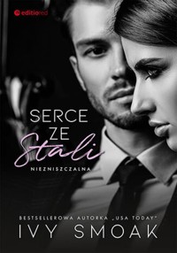 Serce ze stali. Niezniszczalna #1 - Smoak Ivy - ebook