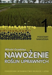 Nawożenie roślin uprawnych Tom 1 - Grzebisz Witold - książka