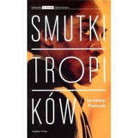 Smutki tropików - Jarosław Pietrzak - książka