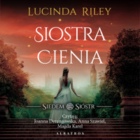 Siedem Sióstr. Siostra Cienia - Lucinda Riley - audiobook