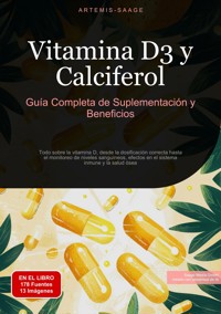 Vitamina D3 y Calciferol: Guía Completa de Suplementación y Beneficios - Artemis Saage - ebook