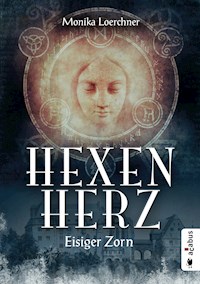 Hexenherz. Eisiger Zorn - Monika Loerchner - ebook