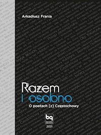 Razem i osobno O poetach z Częstochowy - Frania Arkadiusz - książka