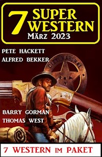 7 Super Western März 2023 - Alfred Bekker - ebook