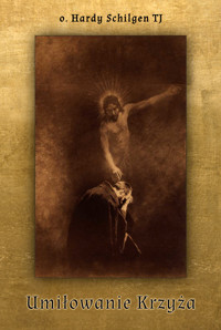 Umiłowanie Krzyża - o. Hardy Schilgen - ebook + audiobook
