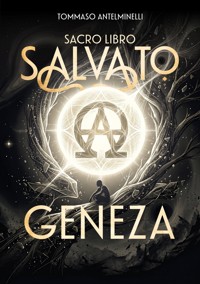 Salvato Sacro Libro. Geneza - Tommaso Antelminelli - ebook