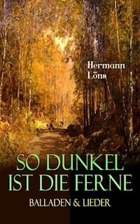 So dunkel ist die Ferne - Balladen & Lieder - Hermann   Löns - ebook