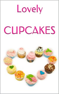 LOVELY CUPCAKES: Leckere Cupcakes zu (fast) jedem Anlass - Markus Seiler - ebook