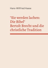 Sie werden lachen: Die Bibel - Hans-Wilfried Haase - ebook