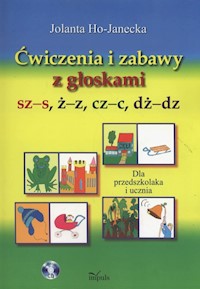Ćwiczenia i zabawy z głoskami sz-s, ż-z, cz-c, dż-dz + CD - Ho-Janecka Jolanta - książka