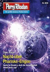 Perry Rhodan 2819: Nacht über Phariske-Erigon -  Uwe Anton - ebook