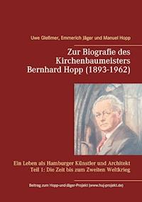 Zur Biografie des Kirchenbaumeisters Bernhard Hopp (1893-1962) - Uwe Gleßmer - ebook
