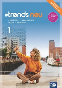 #Trends neu 1 Język niemiecki Podręcznik - Życka Anna, Kościelniak-Walewska Ewa, Körber Andy Christian - książka