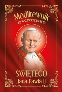 Modlitewnik za wstawiennictwem Świętego Jana Pawła II - zbiorowa praca - książka