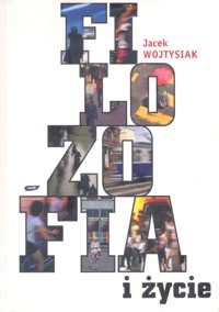 Filozofia i życie - Wojtysiak Jacek - ebook