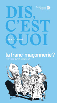 Dis, c’est quoi la franc-maçonnerie ? - Jean Somers - ebook