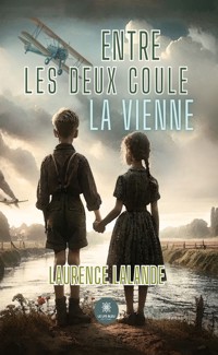 Entre les deux coule la Vienne - Laurence Lalande - ebook
