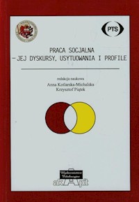 Praca socjalna jej dyskursy usytuowania i profile -  - książka