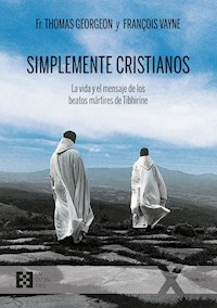 Simplemente cristianos - Fr. Thomas Georgeon - ebook