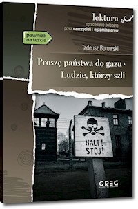 Proszę państwa do gazu. Ludzie, którzy szli - Borowski Tadeusz - książka