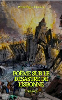 Poème sur le désastre de Lisbonne (Prometheus Classics) - Voltaire - ebook
