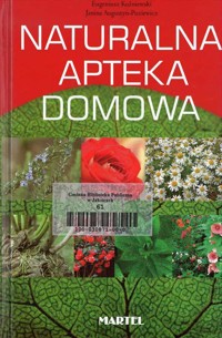 Naturalna apteka domowa - Janina Augustyn-Puziewicz, Eugeniusz Kuźniewski - ebook